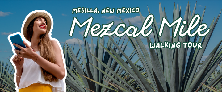 The Mezcal Mile in Old Mesilla